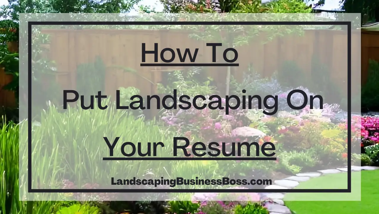 How To Put Landscaping On Your Resume