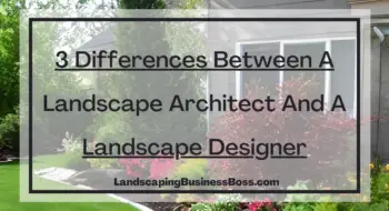 3 Differences Between A Landscape Architect And A Landscape Designer