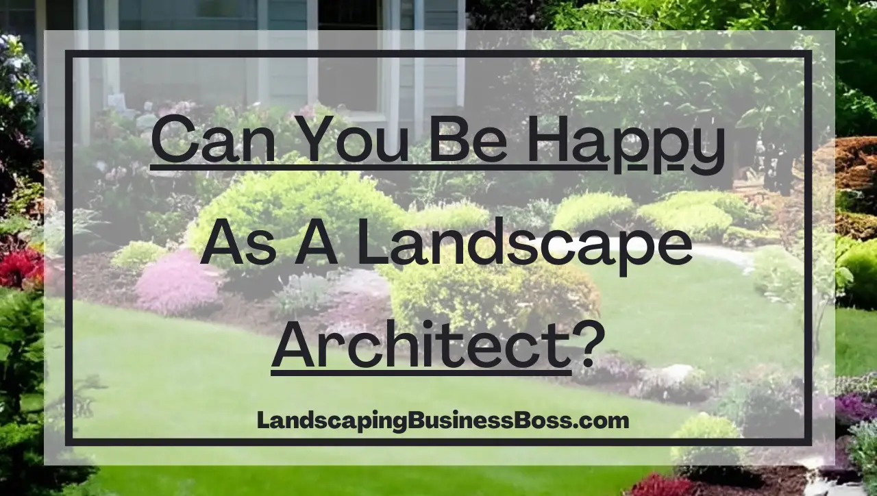 Can You Be Happy As a Landscape Architect