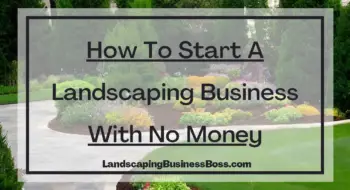 How To Start A Landscaping Business With No Money