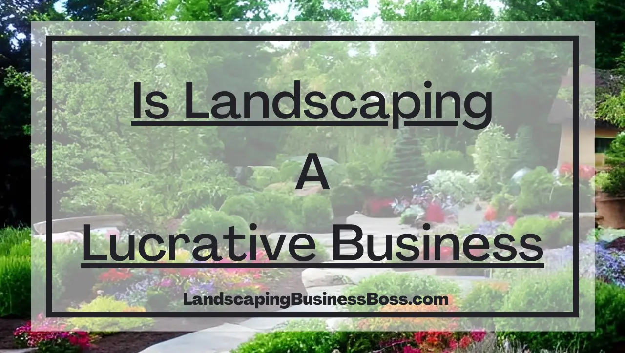 Is Landscaping A Lucrative Business