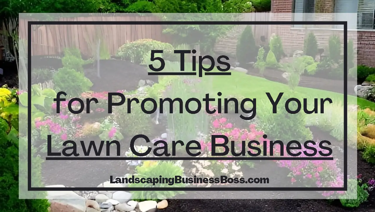 5 Tips for Promoting Your Lawn Care Business