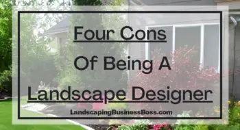 Four Cons Of Being A Landscape Designer