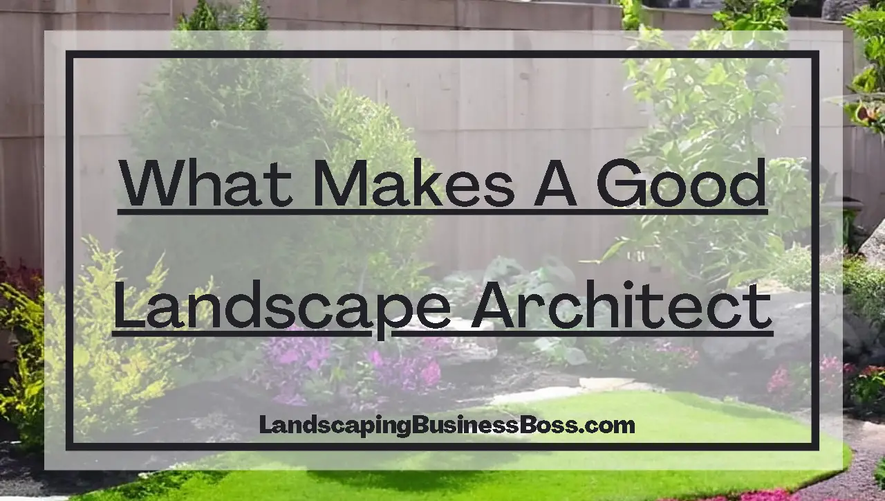 What Makes A Good Landscape Architect